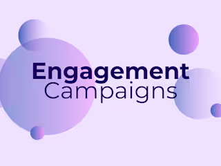 High-Impact Engagement Campaigns