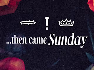 …then came Sunday