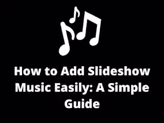 How to Add Slideshow Music Easily: A Simple Guide