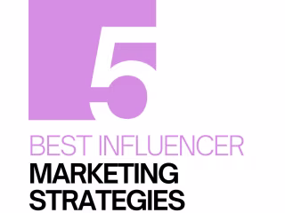 5 Best Influencer Marketing Strategies for Small Businesses 