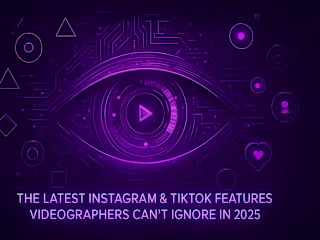The Latest Instagram & TikTok Features Videographers Can't Ignore in 2025
