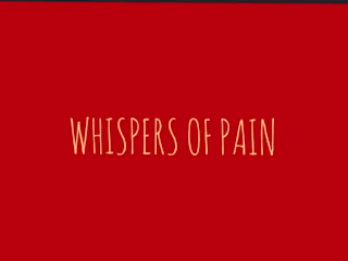 WHISPERS OF PAIN - YouTube