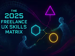 The 2025 Freelance UX Skills Matrix: Technical & Soft Abilities for Top Jobs
