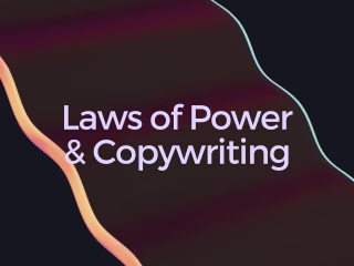The 48 Laws of Power: How I Use Them to Write Copy that Converts