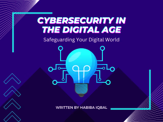 Safeguarding Your Digital World: Navigating Cybersecurity in the