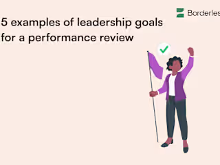 Five Examples of Leadership Goals for a Performance Review