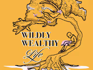 Wildly Wealthy Life Podcast