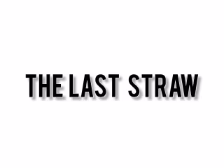 Tha last straw