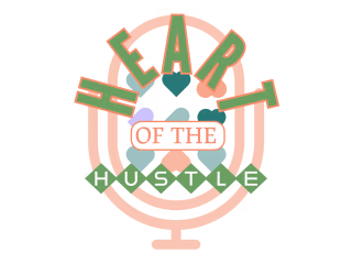 Heart of The Hustle Podcast