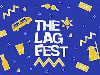 The Lag Fest