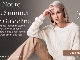 What Not to Wear: Summer Dress Guideline
