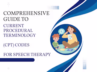 Guide to Current Procedural Terminology Codes for Speech Therapy