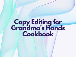 Copy Editing for Grandma's Hands Cookbook
