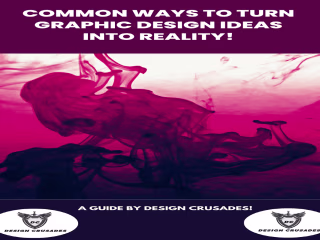 Common Ways To Turn Graphic Design Ideas Into Reality
