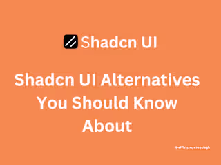 Shadcn UI Alternatives You Should Know About