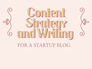 Content Strategy and Writing for a Startup Blog