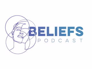 Beliefs: A Podcast Exploring the Human Condition