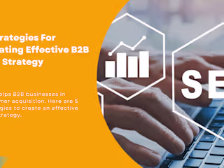 5 Strategies For Creating Effective B2B SEO Strategy