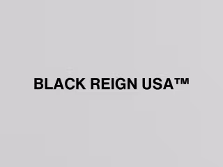 BLACK REIGN USA