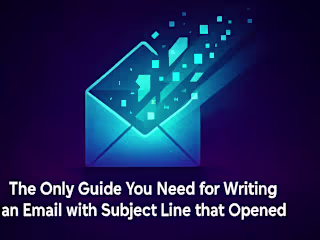 The Only Guide You Need for Writing an Email with a Subject Line that Gets Opened