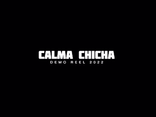 Calma Chicha Studio - Demo Reel