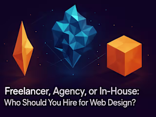 Freelancer, Agency, or In-House: Who Should You Hire for Web Design?