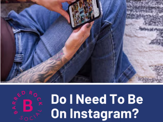 Do I Need To Be On Instagram?