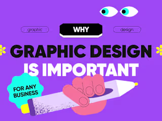 Why Graphic Design Is Important for Any Business in 2024