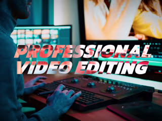Professional Video Editing.