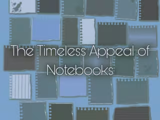 The Timeless Appeal of Notebooks in the Modern world 