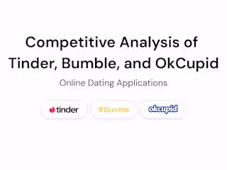 Competitive Analysis of Tinder, Bumble and OkCupid