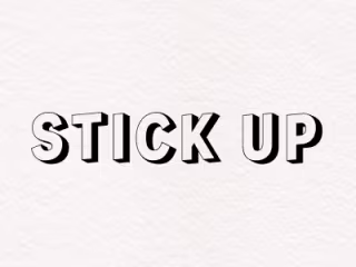 STICK UP