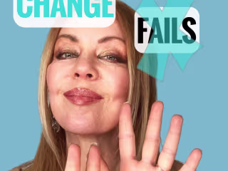 Change Fails For 7 Reasons