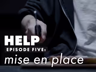 Short Film - HELP: Mise En Place