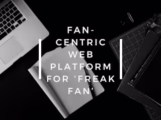 Interactive Web App for Freak Fan Community