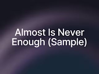 Almost Is Never Enough (Sample)