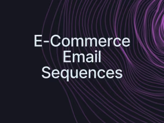 E-commerce Email sequences