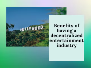 Benefits of having a decentralized entertainment industry