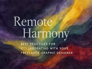 Remote Harmony: Best Practices for Collaborating with Your Freelance Graphic Designer