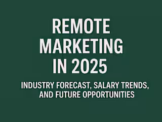 Remote Marketing in 2025: Industry Forecast and Salary Trends