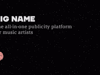Big Name PR: The All-In-One Publicity Platform for Artists
