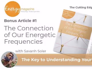 The Connection of Our Energetic Frequencies