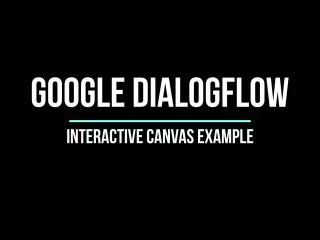 Google Dialogflow | Interactive Canvas - YouTube