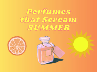 Perfumes that Scream SUMMER