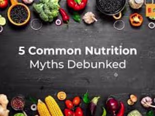 Debunking the Top 5 Common Nutrition Myths