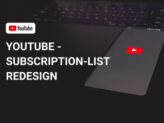 🎥YouTube Subscription List | Mobile UX Redesign