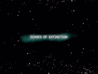 "Echoes of Extinction" Title Secquence - YouTube