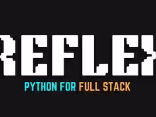 Reflex: The Python Way to Build Full-Stack Web Apps