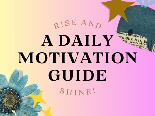 'Rise and Shine' - A Daily Motivation Guide