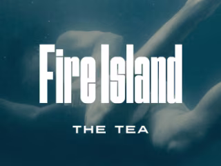 Fire Island: The Tea